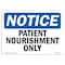 Signmission Safety Sign, OSHA Notice, 18" Height, Rigid Plastic, Patient Nourishment Only Sign, Landscape OS-NS-P-1824-L-17146 - alternate 1